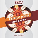 Patrick White - One Day Original Mix