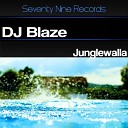 DJ Blaze - Junglewalla Original Mix