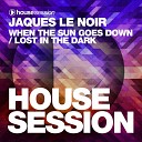 Jaques Le Noir - When The Sun Goes Down Original Mix