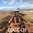PORT NASIM - Edge Of
