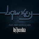 dj honda feat Andy Kayes Liqid - Low Key