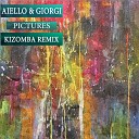 Aiello Giorgi - Pictures Extended Kizomba Rough Remix