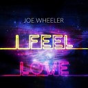 Joe Wheeler - I Feel Love Extended Version