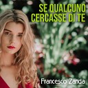 Francesco Zanda - Se qualcuno cercasse di te