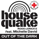 Roog Erick E feat Michelle David - Out Of The Dark feat Michelle David