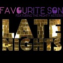 Favourite Son feat The Mighty Asterix - Late Nights