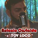 Antonio Castaldo - Estoy Loco