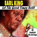Earl King - It Must Have Been Love