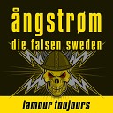 Angstr m die falsen sweden - Lamour toujours