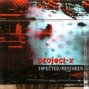 Project X - Reminder Biomekkanik Remix