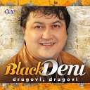 Black Deni - Vje tica