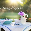 Spring Awakening - Peace and Harmony
