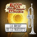Banda San Miguel - Te Amo Mas Que Ayer