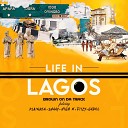 Brown On Da Track feat Gadol Fiizy High M Shaay… - Life In Lagos