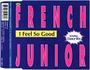 Mr French Junior - I Feel So Good Radio Version