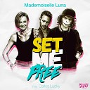 Mademoiselle Luna feat Carlos Lucky - Set Me Free
