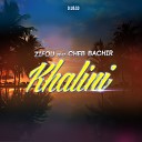 Zifou feat Cheb Bechir - Khalini