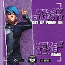 Missy Elliott - Get ur freak On NITREX ICE Remix Radio…