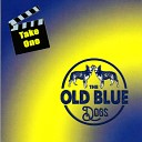 The Old Blue Dogs feat Chris Turner Alex… - As the Years Go Passing By