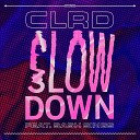 CLRD feat Sash Sings Sidelmann - Slow Down Sidelmann Remix