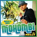Mohombi feat Nelly - Miss Me