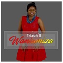 Trizah B - Waniumiza