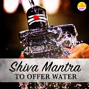 Ritu - Shiva Mantra To Offer Water