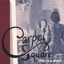 Carpel Square - This is a movie