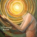 The Grownup Noise - A Hill to Die On