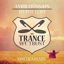 Amir Hussain - To The Lost Kinetica Extended Remix