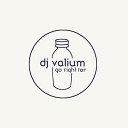 DJ Valium - Go Right For Extended Mix