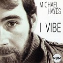 Michael Hayes - When It Was My Home