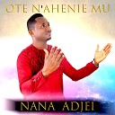 Nana Adjei - Ote N Ahenie Mu
