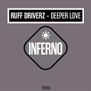 Ruff Driverz - Deeper Love Ruff Mix Radio Edit