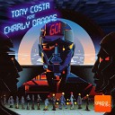 Tony Costa feat Charly Danone - Go Radio Edit