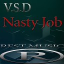 V S D - Nasty Job Original Mix