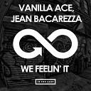 Vanilla Ace Jean Bacarreza - We Feelin It Gettoblaster Remix