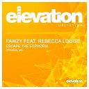 FAWZY feat Rebecca Louise - Escape The Euphoria Original Mix
