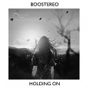 Boostereo - Holding On Radio Mix