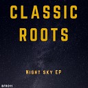 Classic Roots - Night sky Original Mix