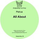 Petrus - All About Original Mix