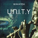 wakanda - U N I T Y Original Mix
