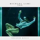 Michael Lami - You Original Mix