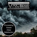 Processing Vessel - Deep Satisfaction Soul Academy Remix