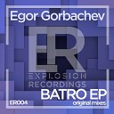 Egor Gorbachev - Batro Original Mix