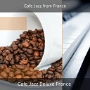 Cafe Jazz Deluxe France - Outstanding Music for Charming Cafes and…