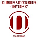 Klubfiller Rock N Roller - Curly Fries Original Mix