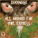 Dionigi - The Owl Express Original Mix
