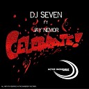 DJ 7 feat Jay Nemor - Celebrate Club Mix