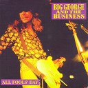 Big George And The Business - A Heart That Understands